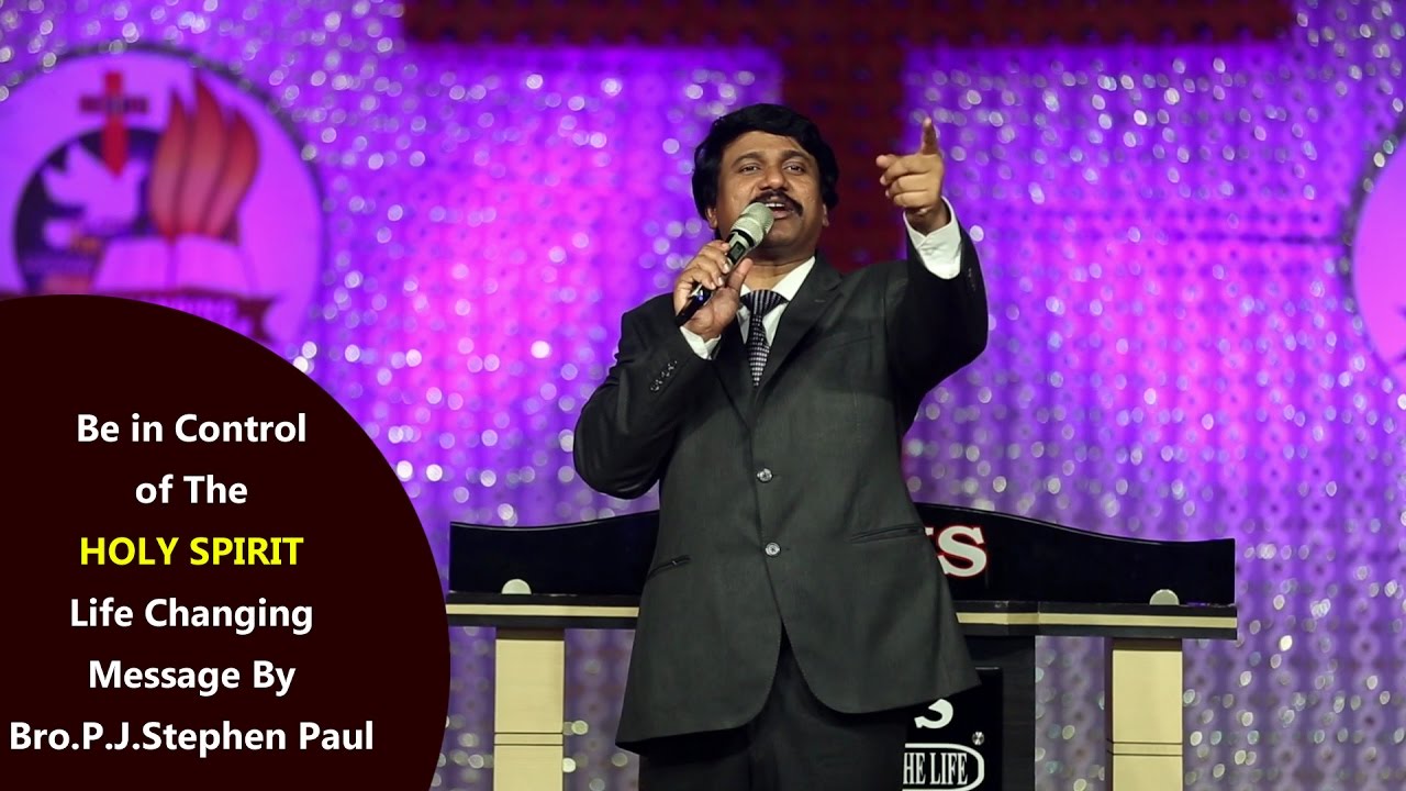 Be in control of the Holy Spirit -Latest Message By Bro.P.J.Stephen Paul