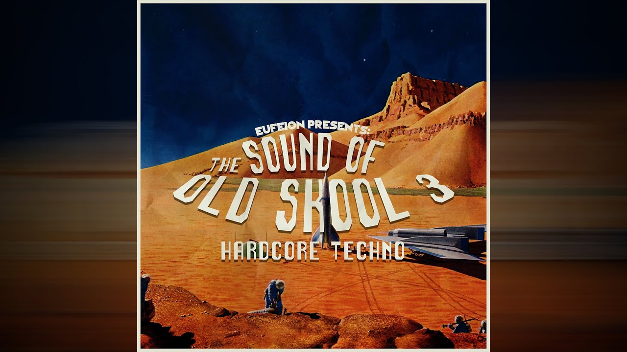 Eufeion Presents: The  Sound of Old Skool 3 (Hard Core Techno)