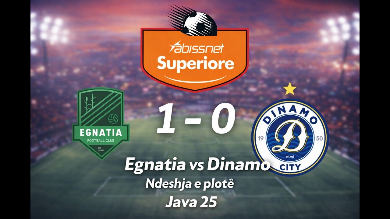 Egnatia–Dinamo 1-0 | Ndeshja e plotë | Java 25, Abissnet Superiore 2025-26 | 20.02.2026