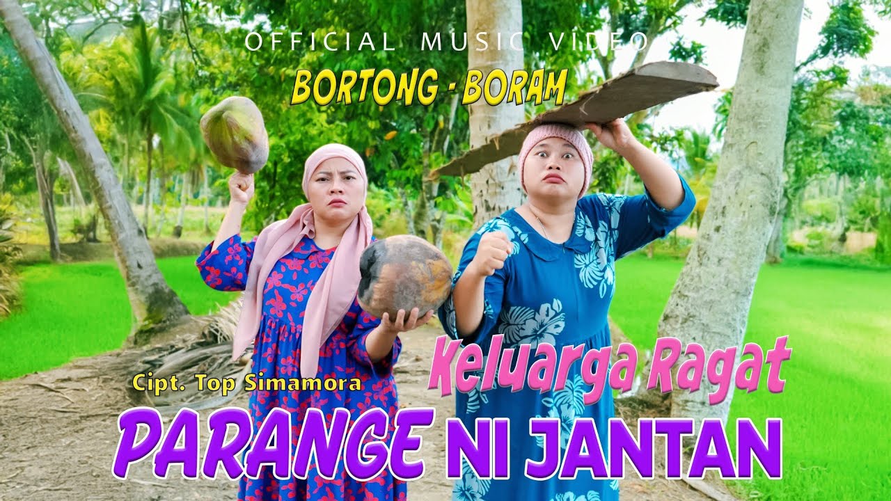 Bortong Feat Boram - Parange Ni Jantan - Keluarga Ragat (Official Music Video)