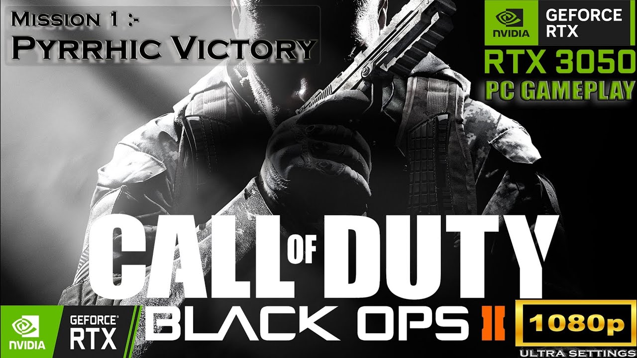 Call of Duty - Black Ops 2 | 1st Mission - Pyrrhic Victory | Insane PC Gameplay | No Commentary 
