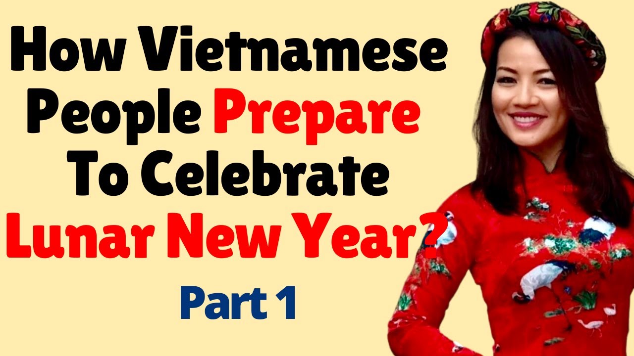 🌸💚 How Vietnamese People Prepare To Celebrate Lunar New Year? Part 1...