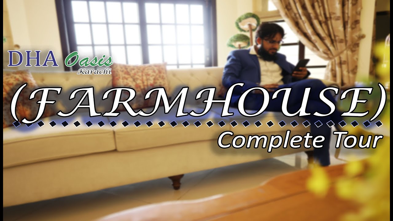 DHA Oasis, Farmhouse of DHA City Karachi | Complete Tour | Abdul Basit Jakwani