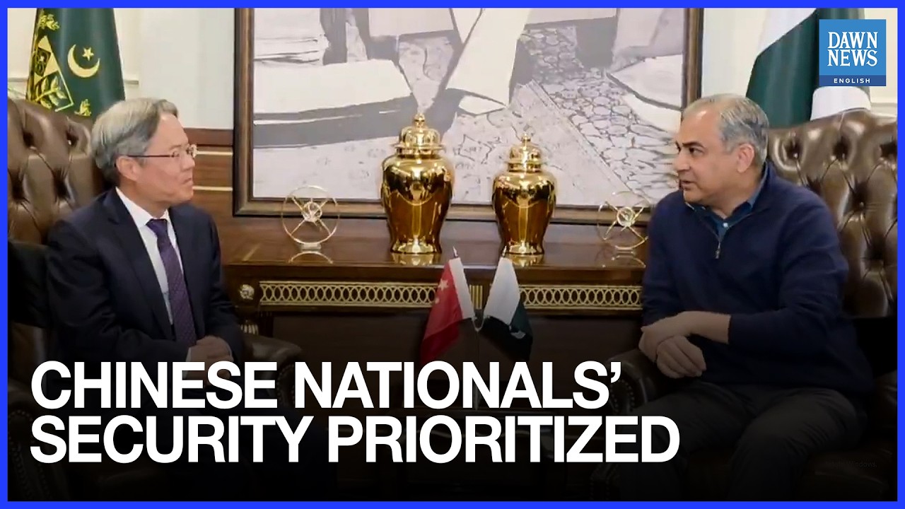 Interior Minister Says Maximum Security for Chinese Nationals is Top Priority | Dawn News English