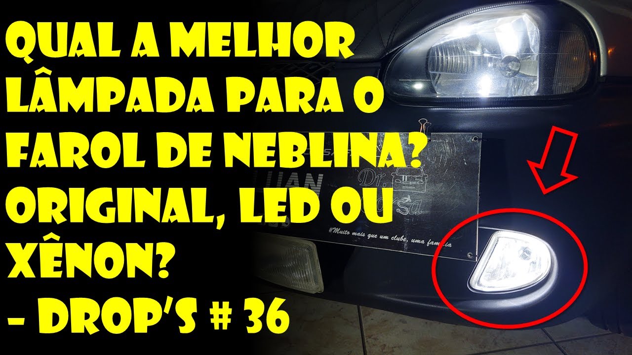 Qual Melhor Lâmpada para o Farol de Neblina? Original? LED? Xênon? Descubra! | Dr. Corsa