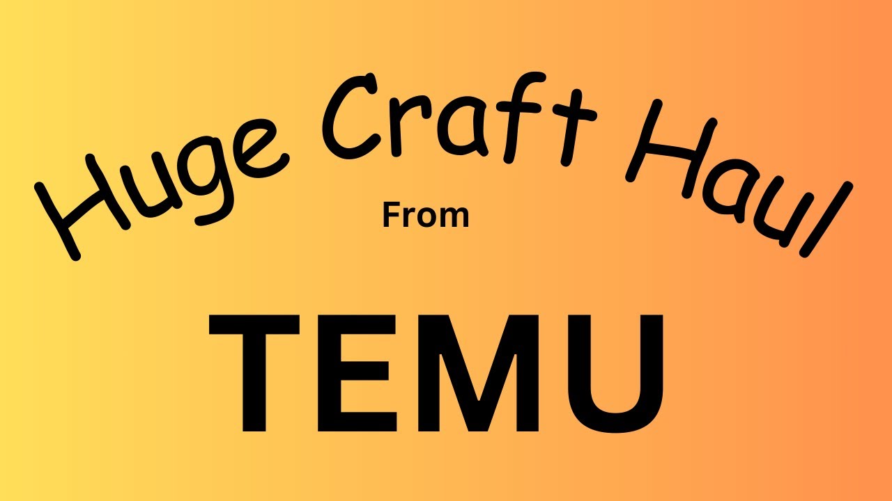 Huge Craft Haul from TEMU