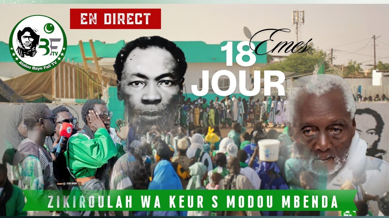 🛑EN DIRECT:18e ZIKROULAH WA KEUR S MODOU MBENDA