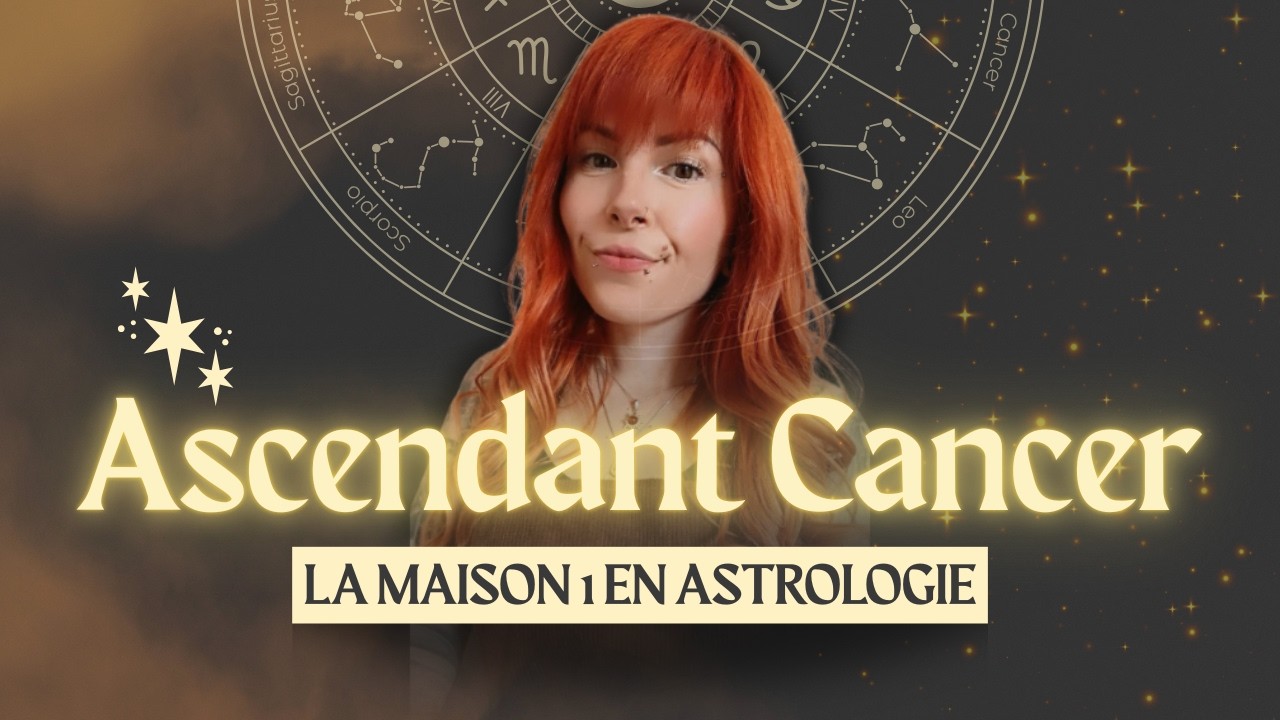 L'ascendant Cancer (et la maison 1) dans le thème astral ✨​♋​