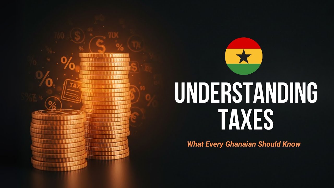 Understanding Taxes in Ghana: What You Need to Know