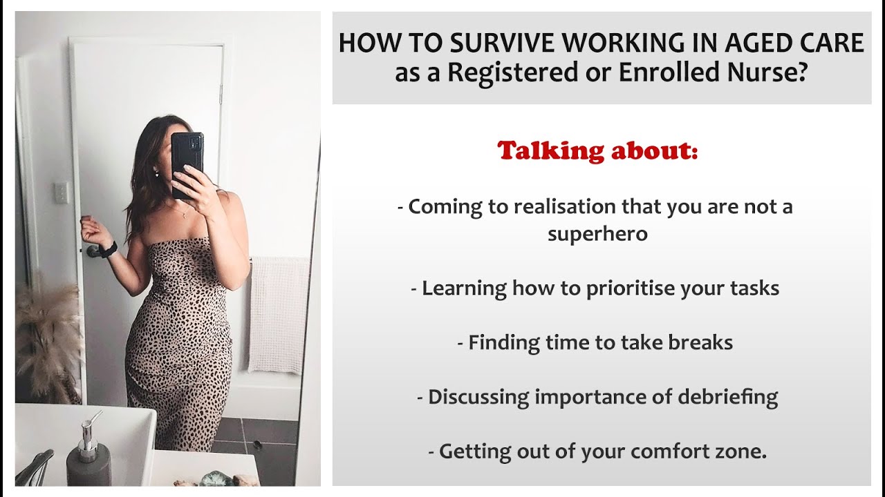 HOW TO SURVIVE WORKING IN AGED CARE as a Registered or Enrolled Nurse? MY ADVISES AS A NURSE