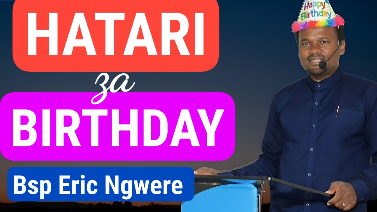 THE SPIRITUAL INSIGHT ABOUT BIRTHDAYS AND BIRTHDAYS ANNIVERSARIES - BISHOP ERIC NGWERE