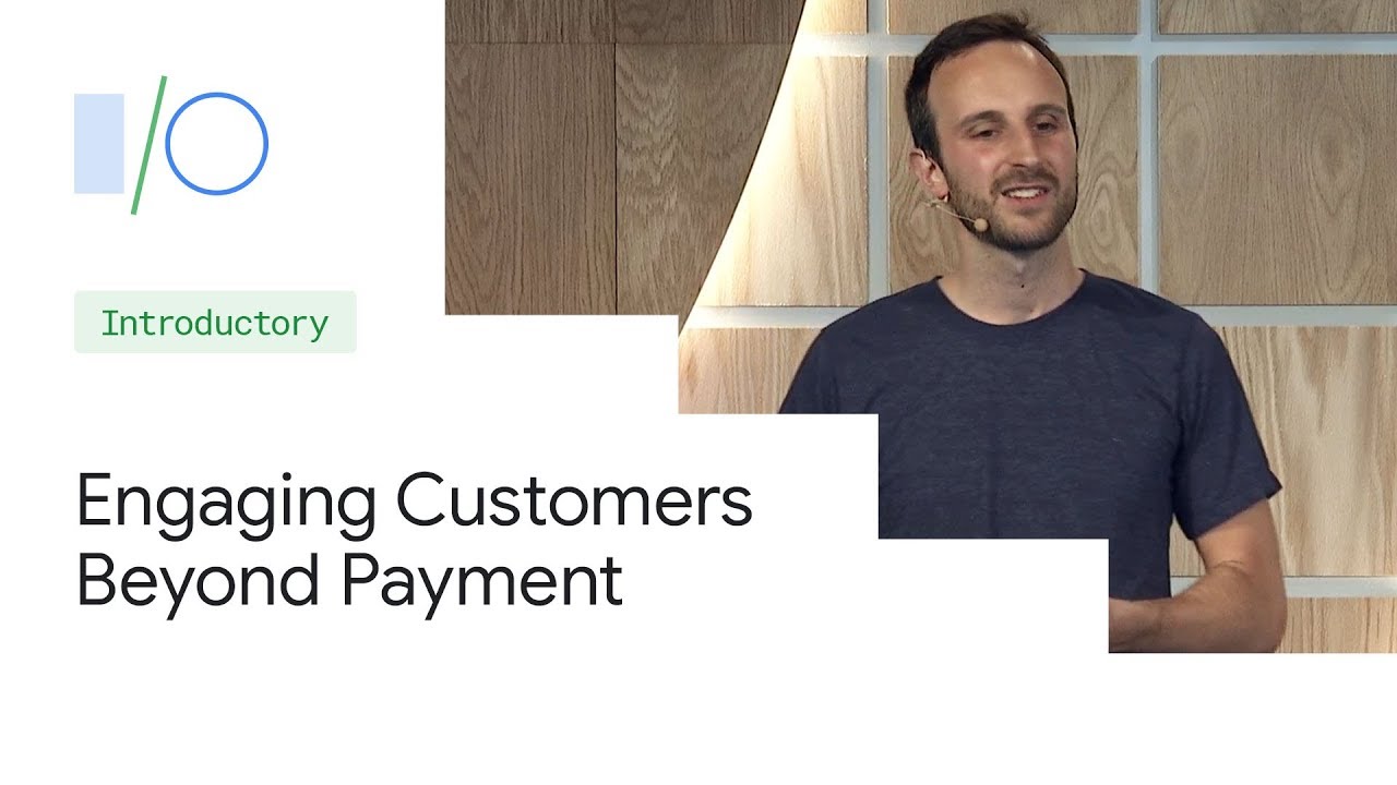 Engaging Customers Beyond Payments: Tickets, Transit, and Boarding Passes (Google I/O'19)