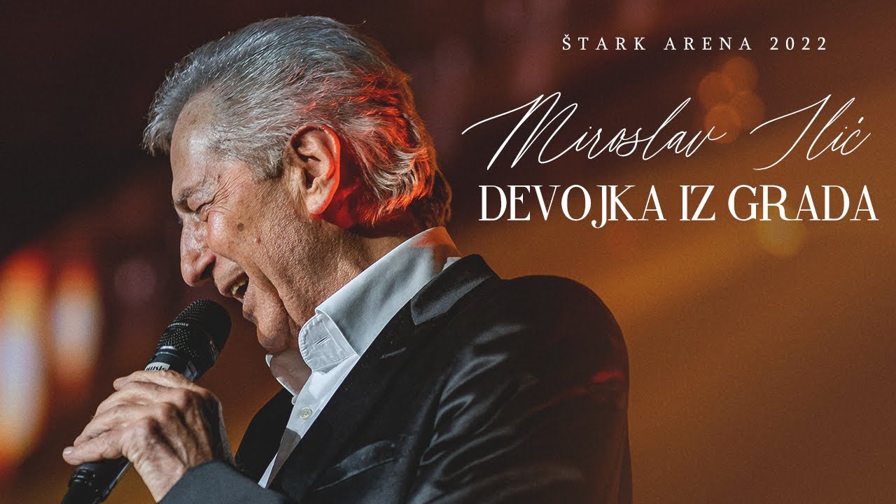Miroslav Ilić - Devojka iz grada (LIVE) ŠTARK ARENA 2022.
