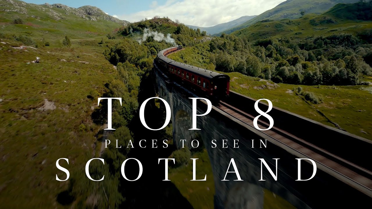 Top 8 Must See Places in Scotland | Travel Guide