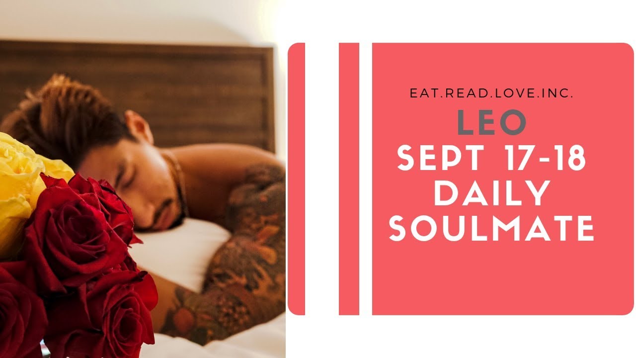LEO SOULMATE “WHEN LOVE IS REAL YOU CANT DENY IT”  SEPT 17 18 DAILY TAROT READING