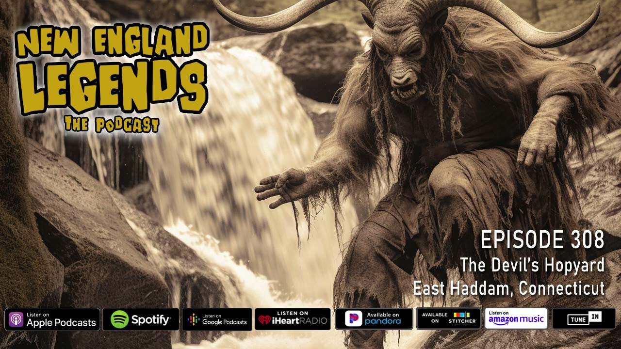 New England Legends Podcast 308 - The Devil&rsquo;s Hopyard