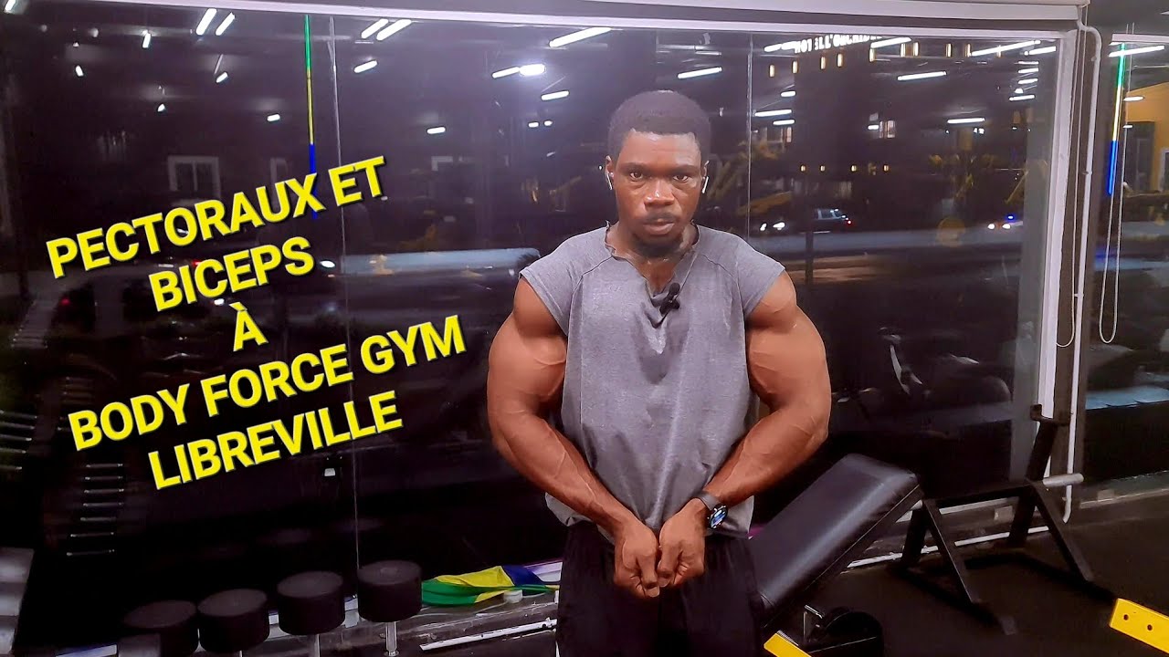 PECTORAUX ET BICEPS À BODY FORCE GYM. LA MEILLEURE SALLE DE SPORT DU GABON.