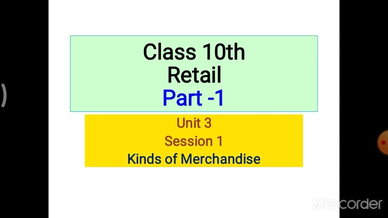 class 10th Retail  unit -3 Merchandise planning. .. session 1 (kind of merchandise)..