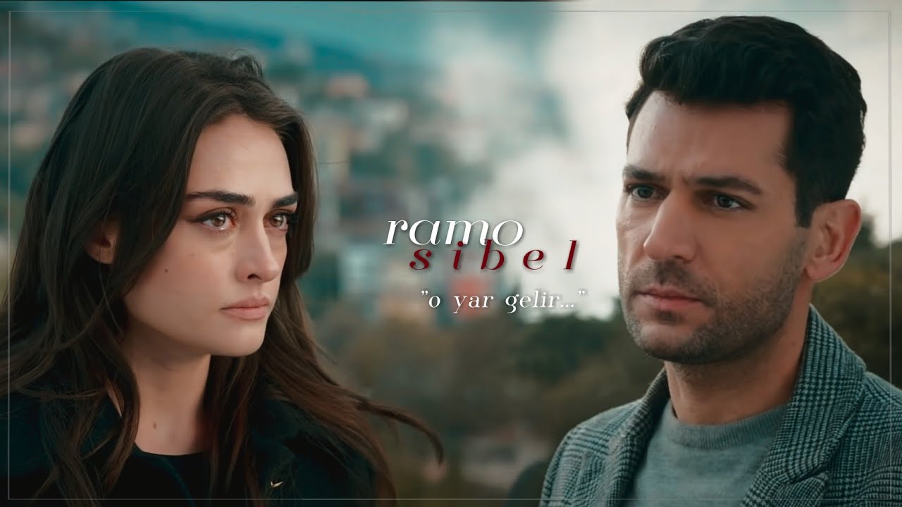 ramo & sibel ‹ rambel › | “o yar gelir...”
