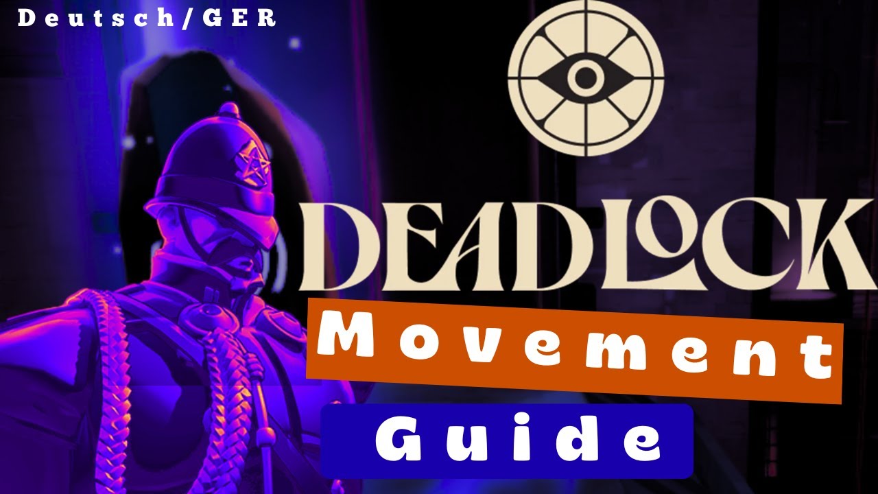 Deadlock Movement Guide/ Tutorial deutsch