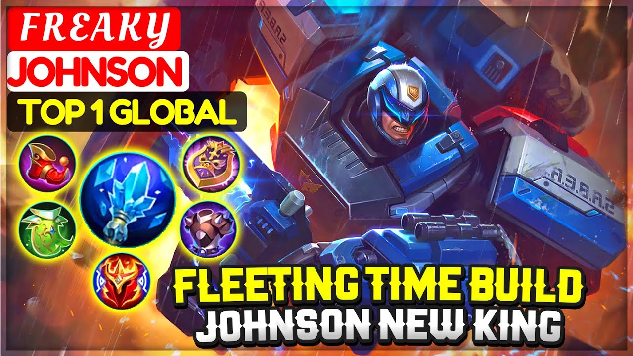 Fleeting Time Build, Johnson New King [ Top 1 Global Johnson ] F R E A K Y - Mobile Legends