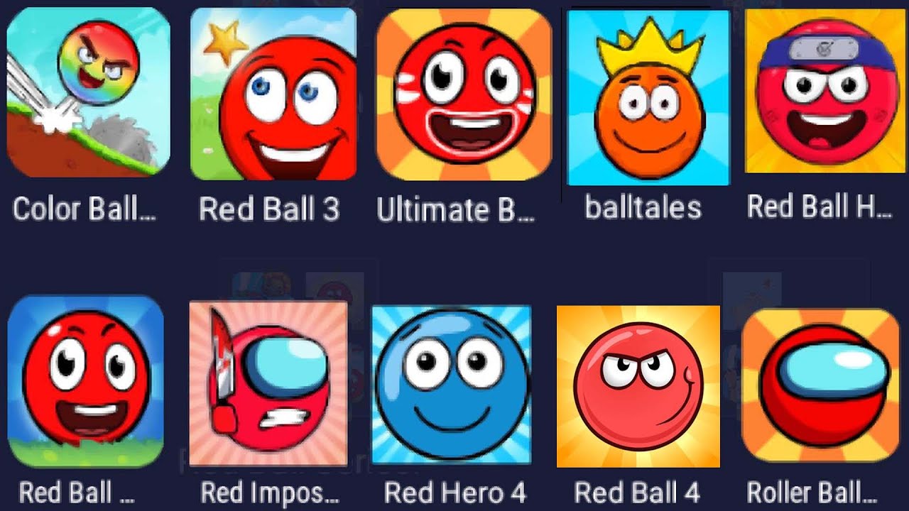 Red Ball 4,Color Ball Adventure,Red Ball 3,Ultimate Ball,Ball Tales,Red Ball Hero,Roller Ball