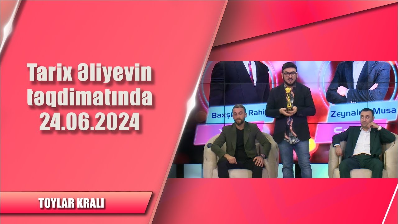 Tarix Əliyevin təqdimatında 24.06.2024 - Toylar kralı MTV Azırbaycan