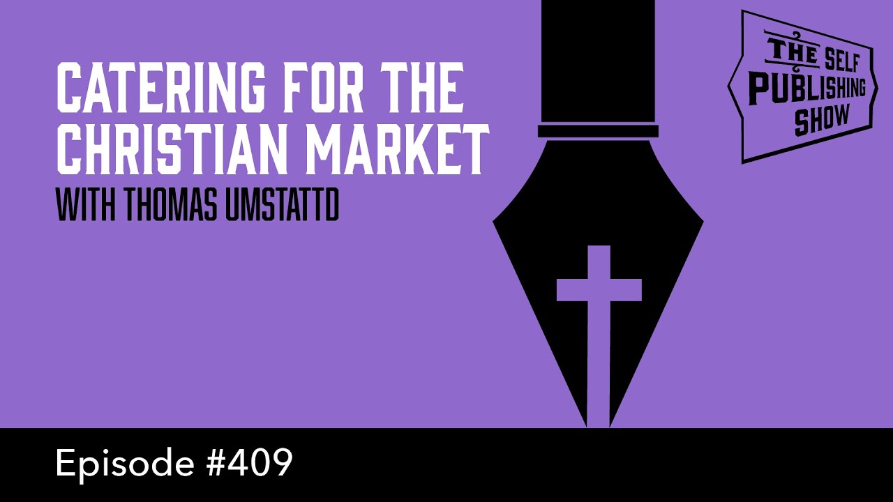 (The Self Publishing Show, episode 409) Catering for the Christian Market