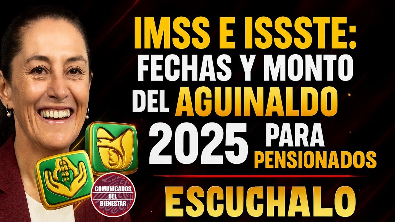 📢🚨 &iexcl;CONFIRMADO! IMSS e ISSSTE Fechas y MONTO del AGUINALDO 2025 para pensionados ✅💸