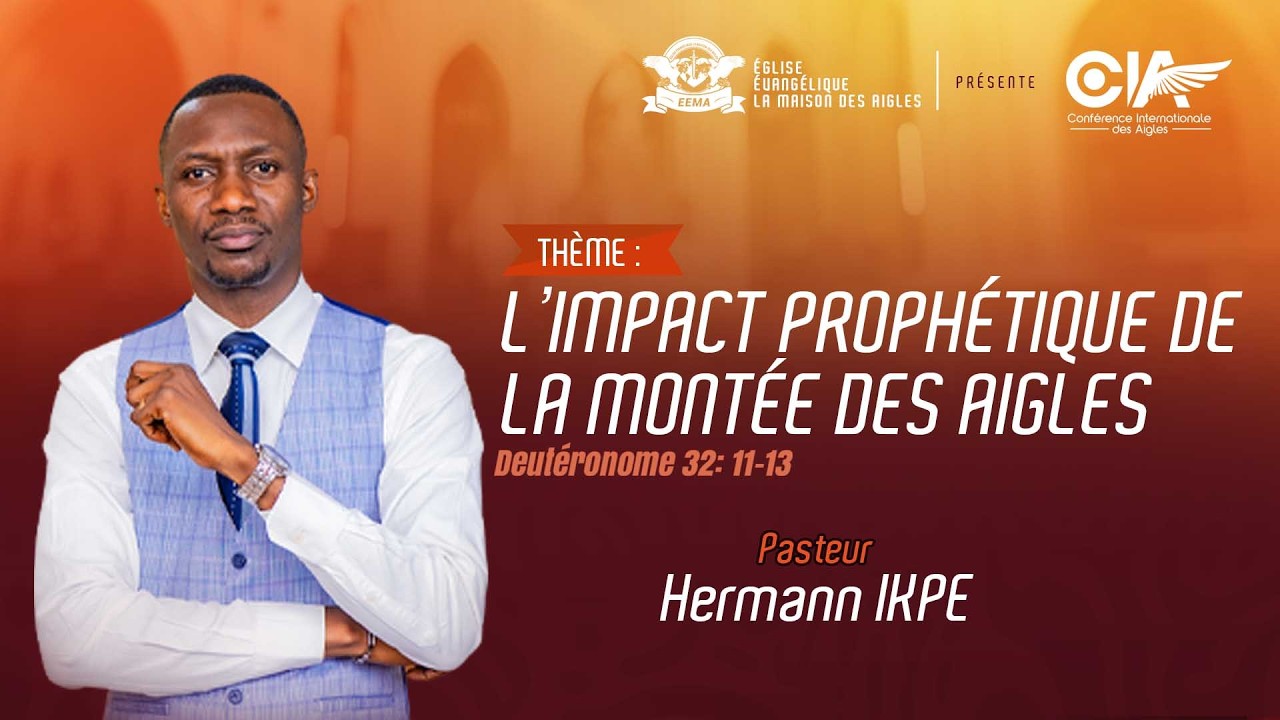 L'impact prophétique de la montée des aigles | Pasteur Hermann IKPE
