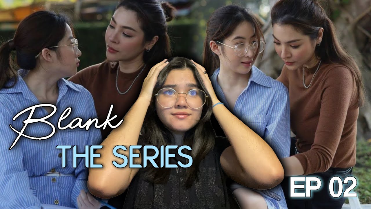 BLANK THE SERIES - episódio 02 / REACT