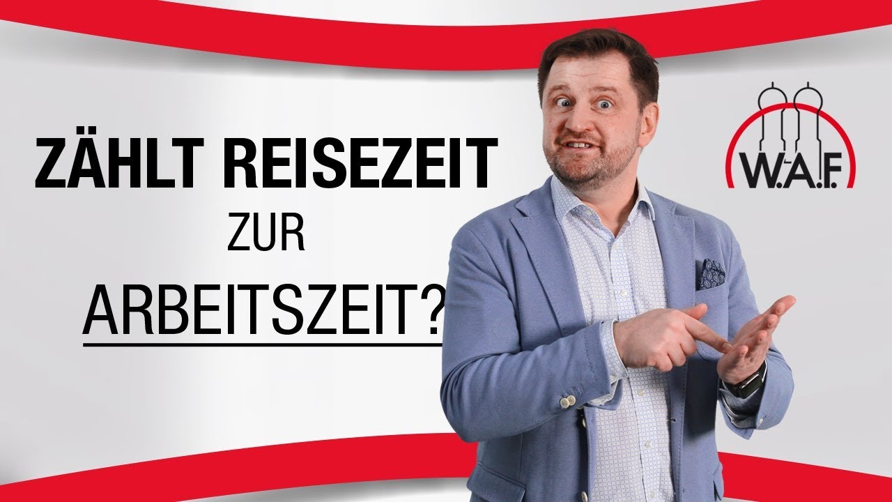 Ist Reisezeit Arbeitszeit? Was sagt die Rechtsprechung? | Betriebsrat Video