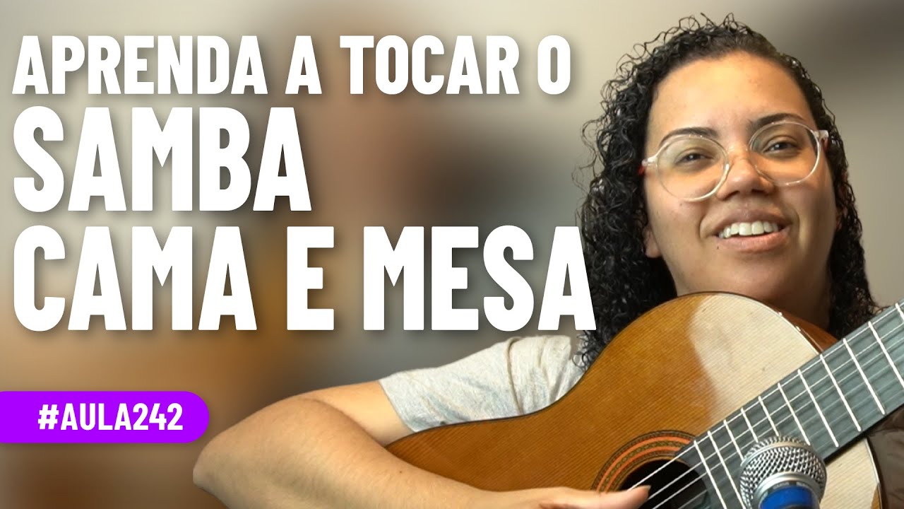 Saiba Como Tocar o Samba Cama e Mesa