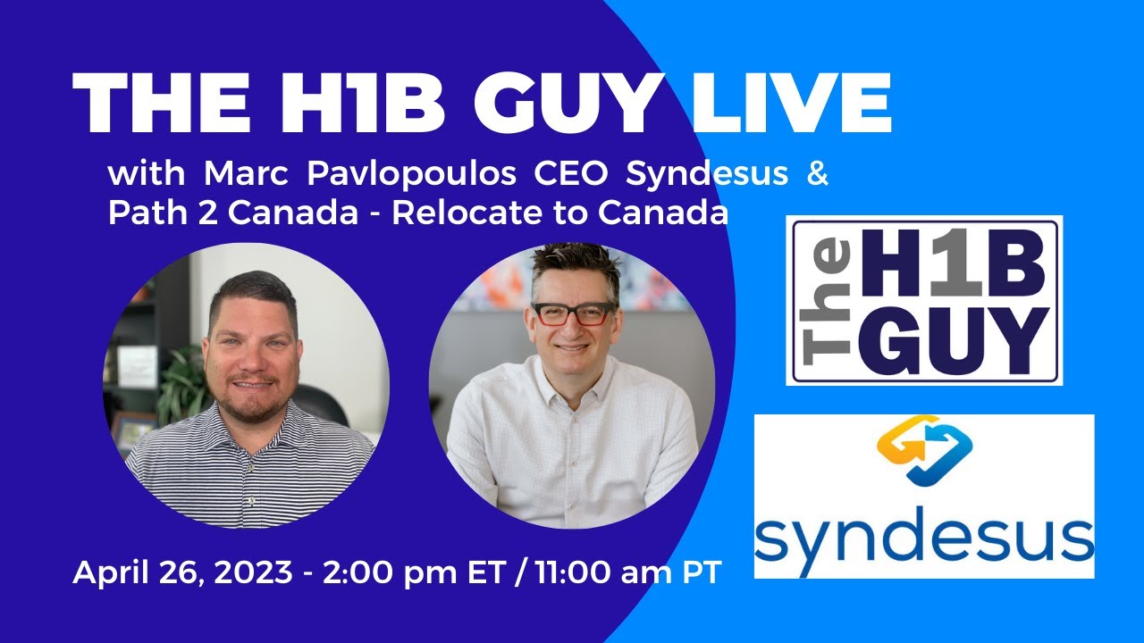 THE H1B GUY LIVE with Marc Pavlopoulos CEO Syndesus & Path 2 Canada - Relocate to Canada