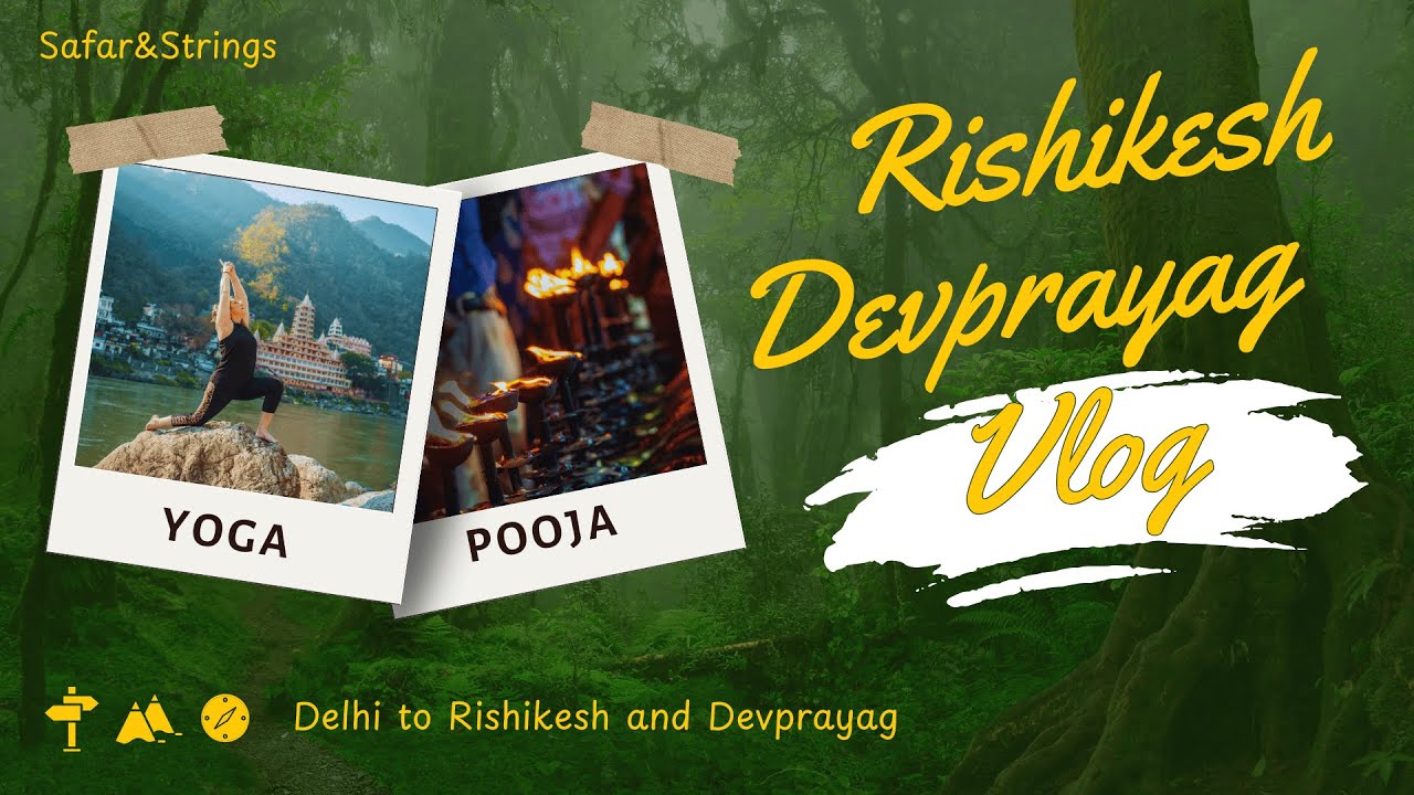 Spiritual Trip to Rishikesh & Devprayag | Travel Vlog