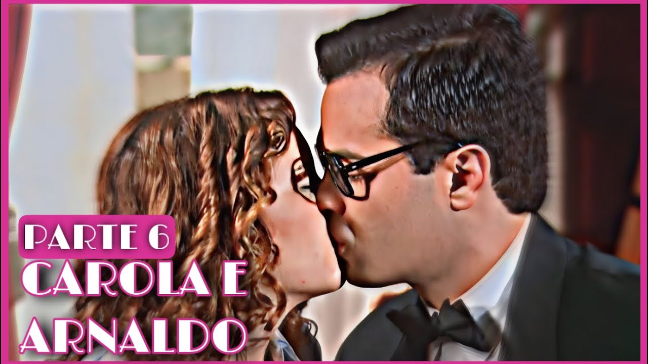 A HISTÓRIA DE CAROLA E ARNALDO / PARTE 6 | [comentada].