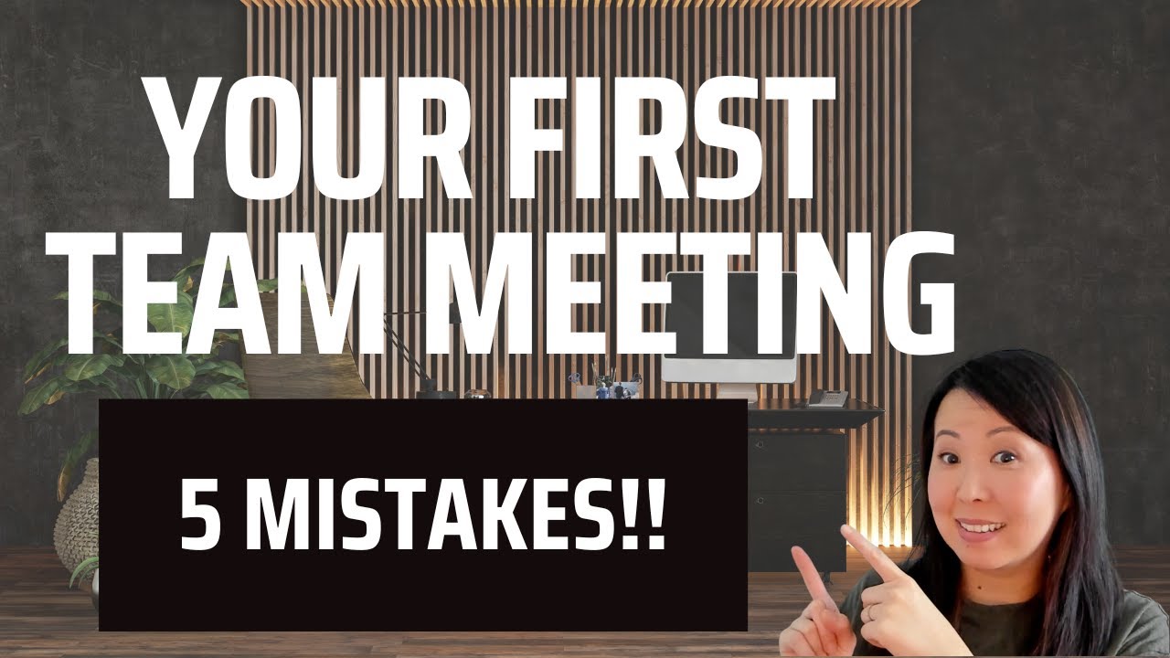 First Meeting With Your Team? Don&rsquo;t Make These Mistakes.