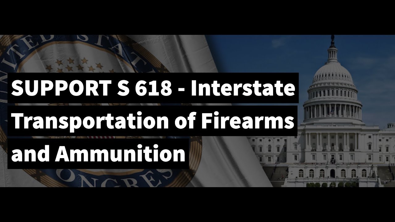 Battle of the Day: SUPPORT S 618 - Interstate Transportation of Firearms and Ammunition