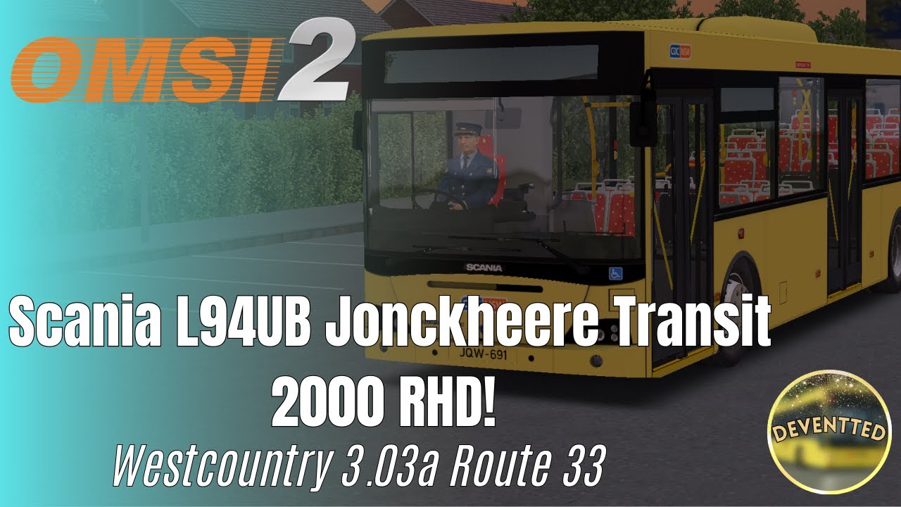 OMSI 2 | Westcountry 3.03 | Route 33 | Scania L94UB Jonckheere Transit 2000 RHD!