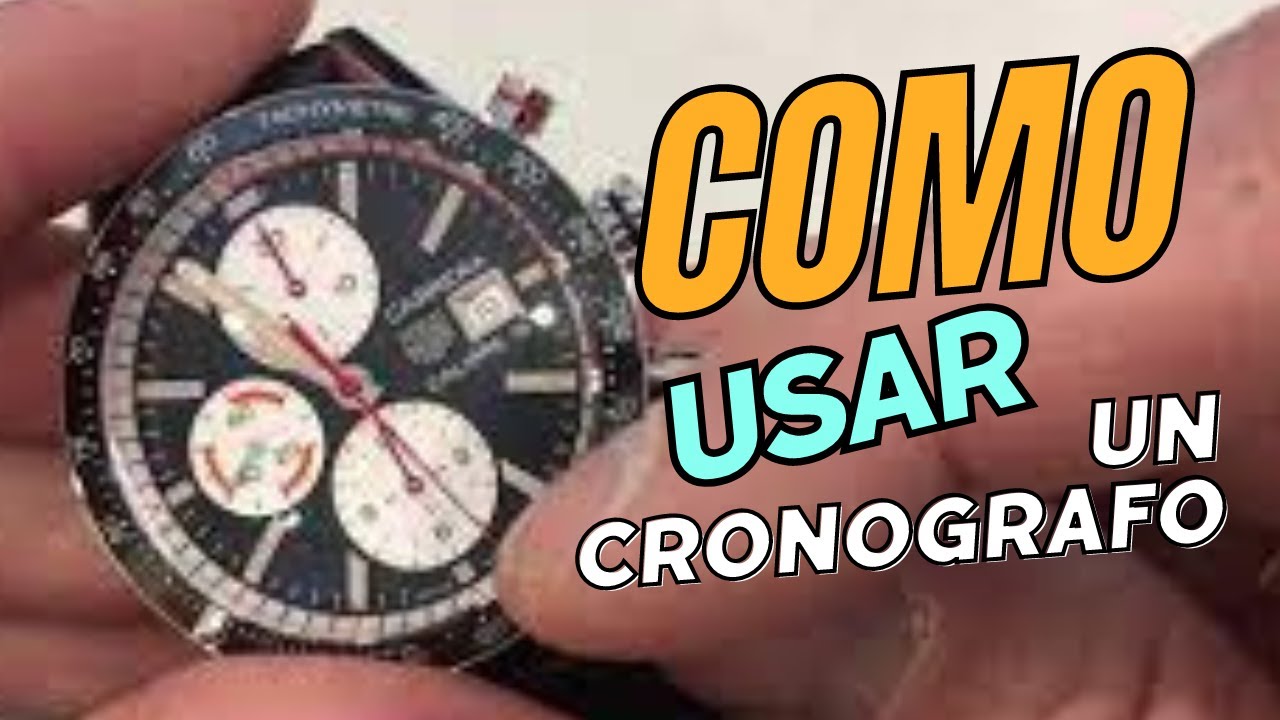 ¿Cómo usar el Cronógrafo de un reloj? Diferencia Cronómetro y cronógrafo
