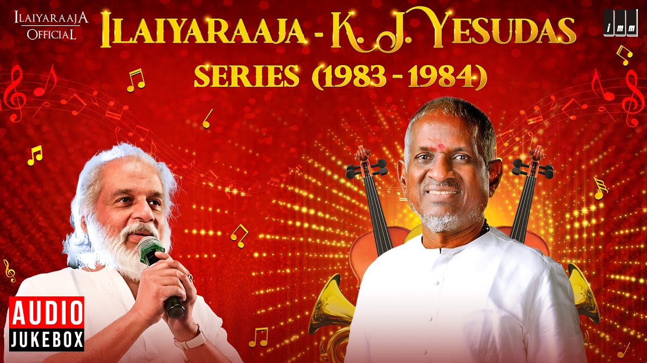 Ilaiyaraaja - K. J. Yesudas Series (1983 - 1984) | Evergreen Songs in Tamil | 80s Tamil Hits