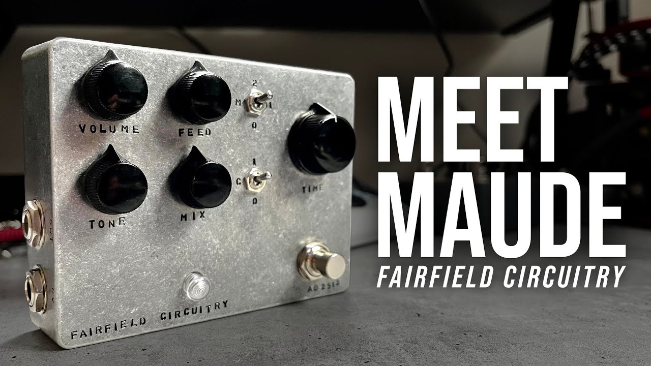 Fairfield Circuitry - Meet Maude Analog Delay // Full Demo