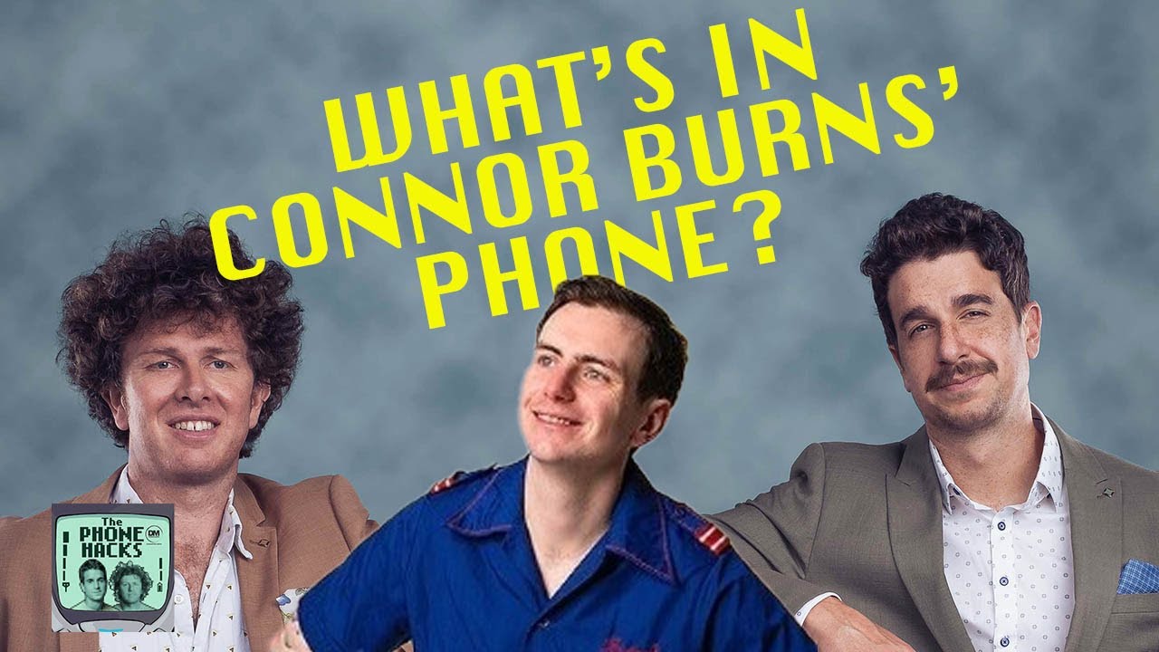 What's in Connnor Burns' Phone? | THE PHONE HACKS PODCAST #comedypodcast #australiancomedy