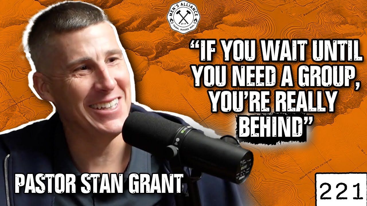 Men&rsquo;s Ministry That ACTUALLY Works! | Pastor Stan Grant on Brotherhood & Faith