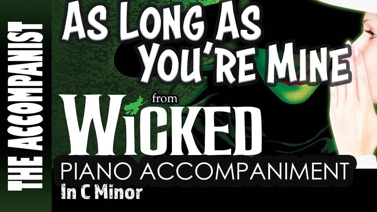 As Long As You're Mine (from Wicked) - Piano Accompaniment in Eb [Karaoke Lyrics Onscreen]