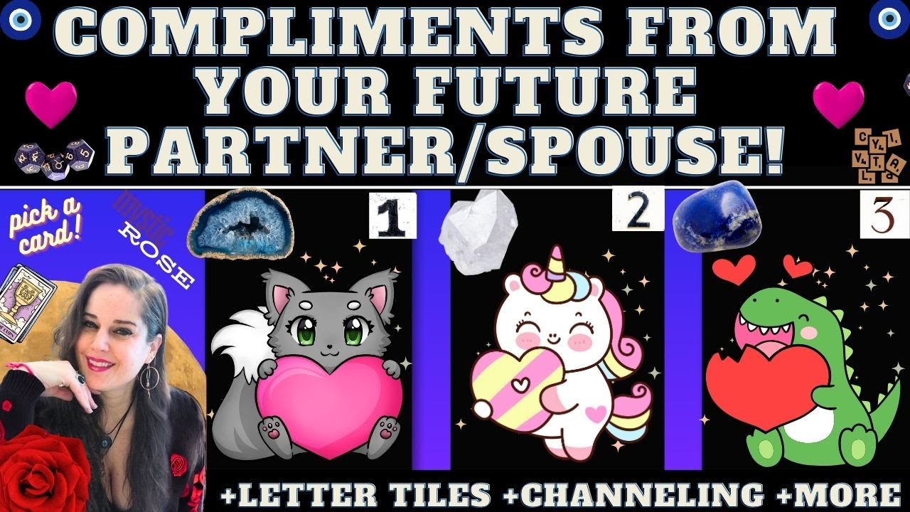 WHAT COMPLIMENTS WOULD YOUR FUTURE SPOUSE or PARTNER GIVE YOU? 💗TAROT PICK A CARD (+names +details)