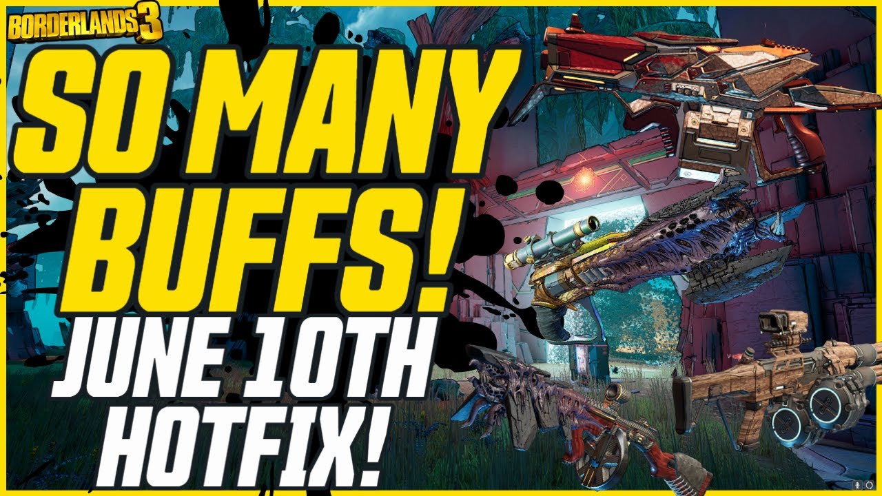 SO MANY BUFFS! Amazing Hotfix! // Borderlands 3 June 10th Hotfix