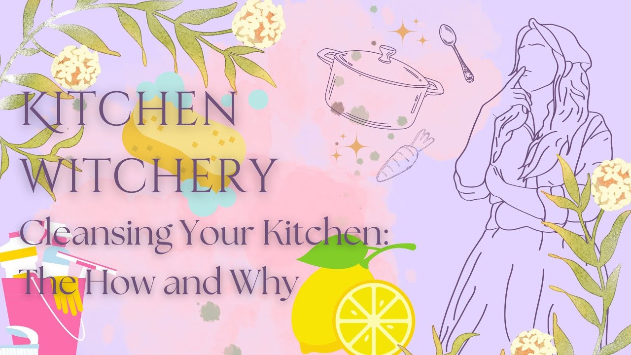 Ritually Cleansing Your Cooking Space | Kitchen Witch Tips & Tricks