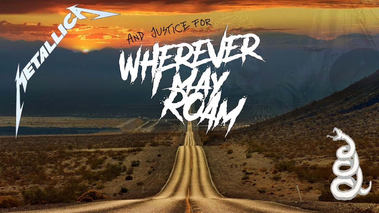 What if Wherever I May Roam was on ...And Justice for All...?