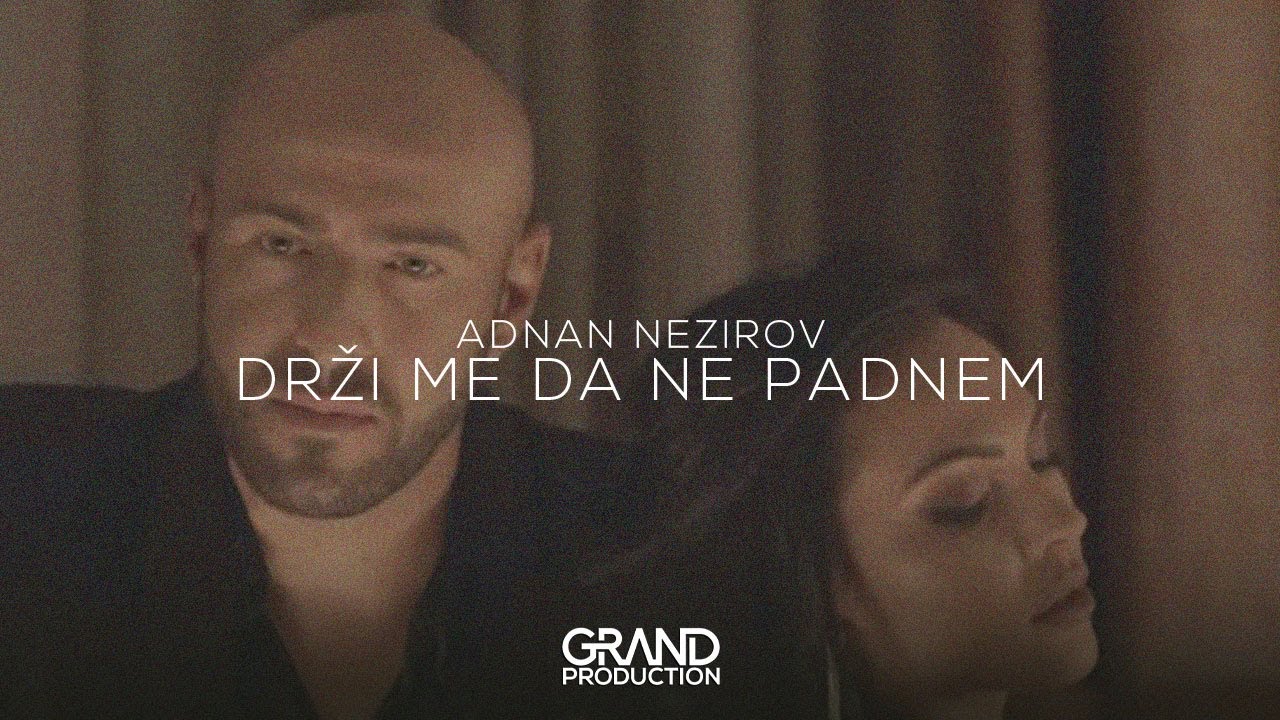 Adnan Nezirov - Drži me da ne padnem - (Official Video 2019)